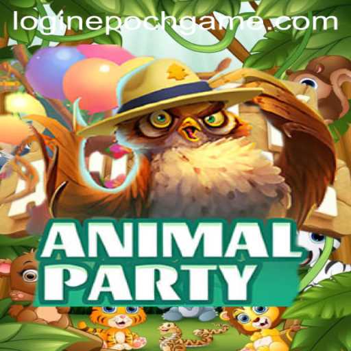 AnimalParty: Embark on a Wild Adventure with Epoch Game Login