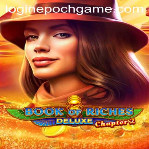 Exploring Book of Riches Deluxe Chapter 2 with Epoch Game Login