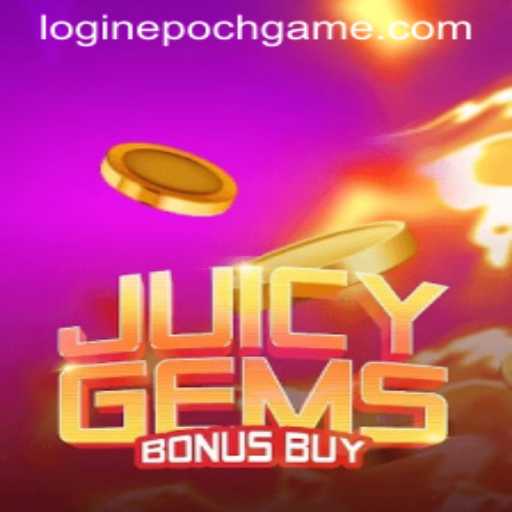 Discovering JuicyGemsBonusBuy: A New Era in Epoch Game Login