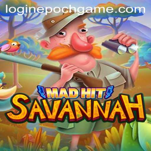 MadHitSavannah: A Glimpse into the Thrilling World of Epoch Game Login